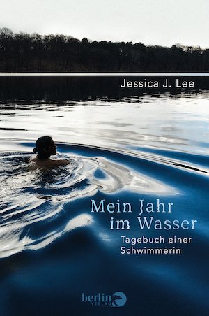 Mein Jahr im Wasser: Tagebuch einer Schwimmerin Mein Jahr im Wasser: Tagebuch einer Schwimmerin